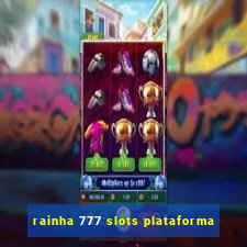 rainha 777 slots plataforma